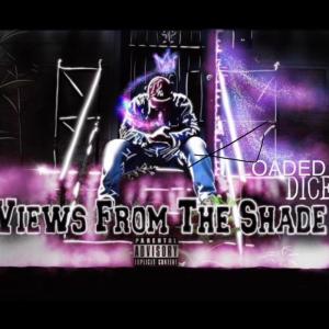 Loaded Dice的專輯Views From The Shade (Explicit)