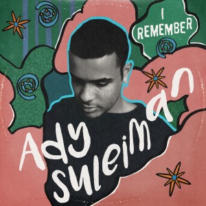 收聽Ady Suleiman的I Remember (Explicit)歌詞歌曲