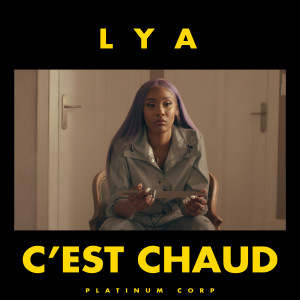 Listen to C'est chaud (Explicit) song with lyrics from Lya