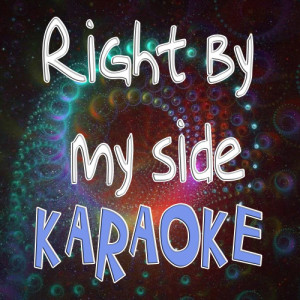 ดาวน์โหลดและฟังเพลง Right By My Side (In the Style of Nicki Minaj) [Karaoke Version] (Karaoke Version) พร้อมเนื้อเพลงจาก Karaoke
