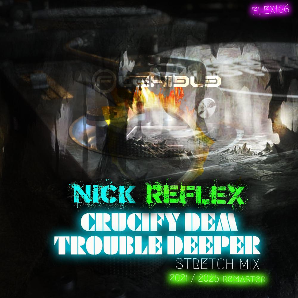 Trouble Deeper (FLEX166b) (Stretch mix 2021 / 2025 remaster)