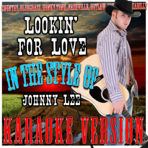 ดาวน์โหลดและฟังเพลง Lookin' For Love (In the Style of Johnny Lee) [Karaoke Version] (Karaoke Version) พร้อมเนื้อเพลงจาก Ameritz - Karaoke