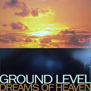 GROUND LEVEL的專輯Dreams Of Heaven