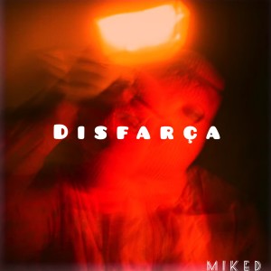 MikeD的專輯Disfarça (Explicit)