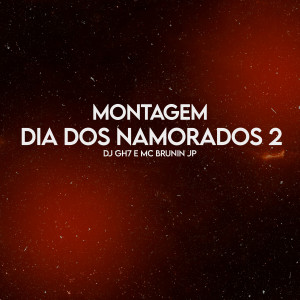 收聽DJ GH7的Montagem Dia dos Namorados 2歌詞歌曲