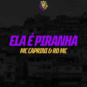 收聽MC Caprini的Ela é Piranha (Explicit)歌詞歌曲