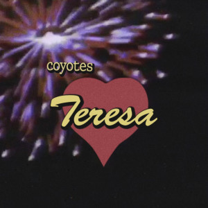 Coyotes的專輯Teresa