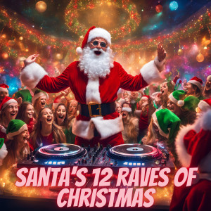 Dance Music的專輯Santa's 12 Raves of Christmas