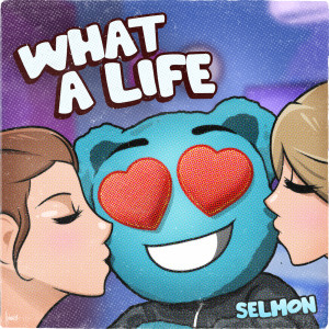 收聽Selmon的What a life歌詞歌曲