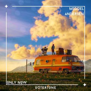 Listen to Only Now song with lyrics from Miguel Andersen