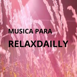 Dengarkan Instrumentos Musicales Que Te Ayudaran A Relajarte lagu dari RELAXDAILLY dengan lirik