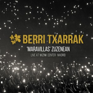 Berri Txarrak的專輯Maravillas (Zuzenean - Live at WiZink Center Madrid)