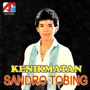 Listen to Kenikmatan song with lyrics from Sandro Tobing