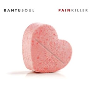 ดาวน์โหลดและฟังเพลง Pain Killer พร้อมเนื้อเพลงจาก Bantu Soul