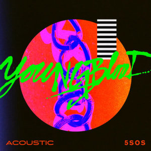 收聽5 Seconds Of Summer的Youngblood (Acoustic)歌詞歌曲