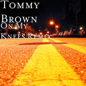 Album On My Knees (Remix) from Tommy Brown