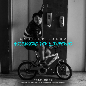 ดาวน์โหลดและฟังเพลง Ascensore per l'inferno (feat. Coez) [Radio Edit] (Radio Edit) พร้อมเนื้อเพลงจาก Achille Lauro