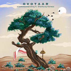 Listen to Ovotaar song with lyrics from Aswekeepsearching