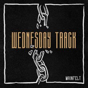 收聽Mainfelt的Wednesday Track (Unplugged Version)歌詞歌曲