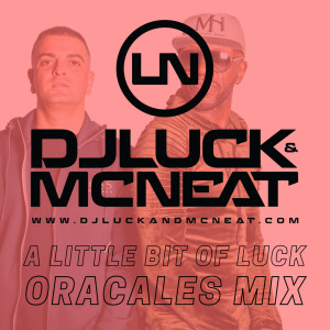 Album A Little Bit Of Luck (Oracles Mix) oleh DJ Luck & MC Neat