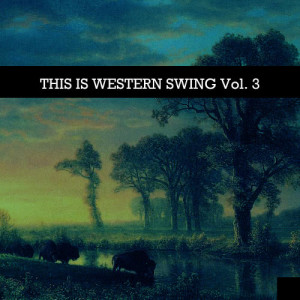 อัลบัม This Is Western Swing, Vol. 3 ศิลปิน Various Artists