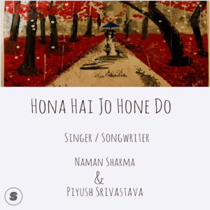 ดาวน์โหลดและฟังเพลง Hona Hai Jo Hone Do พร้อมเนื้อเพลงจาก Naman Sharma