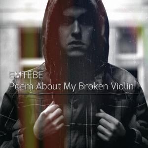 Album Poem About My Broken Violin from Emtebe