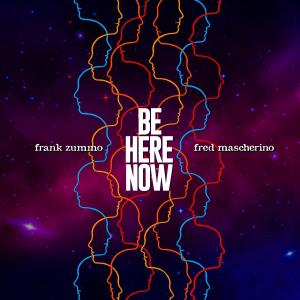 Album Be Here Now oleh Frank Zummo