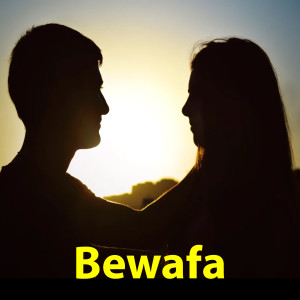 ดาวน์โหลดและฟังเพลง Bewafa พร้อมเนื้อเพลงจาก Laila Nahal