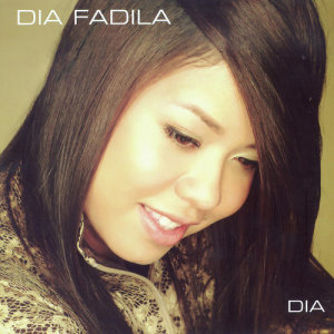 收聽Dia Fadila的Dia歌詞歌曲