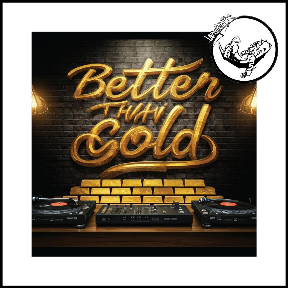 Better Than Gold (feat. Thre36ixty DaGen3ral, DjLos & Merciless Amir|Explicit)