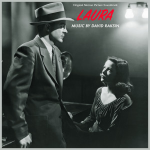Album Otto Preminger's Laura - Complete Original Motion Picture Soundtrack (Remastered) oleh David Raksin