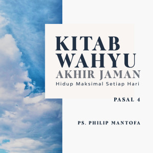 Dengarkan Kitab Wahyu Akhir Jaman - Part 4 lagu dari Philip Mantofa dengan lirik