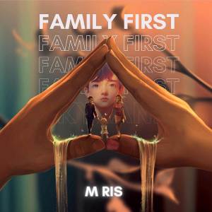收聽M ris的Family First歌詞歌曲