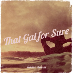 Album That Gal for Sure from Saava Karim