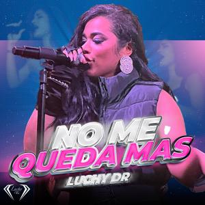 Luchy DR的專輯No Me Queda Más (Live Version)