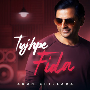 Album Tujhpe Fida from Arun Chillara