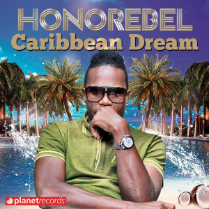 Listen to Caribbean Dream (with Colonel Reyel) (French Radio Version) song with lyrics from Honorebel