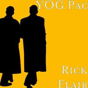 ดาวน์โหลดและฟังเพลง Rick Flair (Explicit) พร้อมเนื้อเพลงจาก YOG Pac