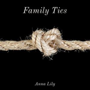收聽Anna Lily的Family Ties (Live)歌詞歌曲