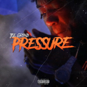 Listen to Pressure (Explicit) song with lyrics from Joe Griind