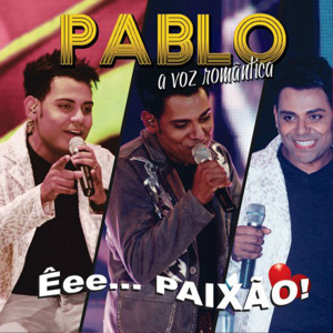 Dengarkan lagu Quase Me Chamou de Amor nyanyian Pablo dengan lirik