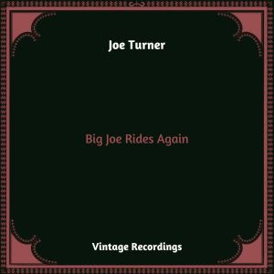 Album Big Joe Rides Again (Hq remastered 2023) from Joe Turner