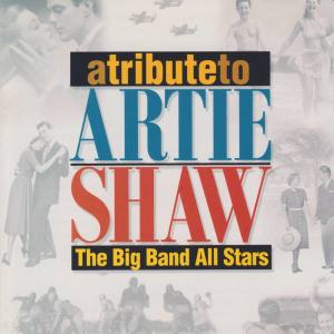 Album A Tribute to Artie Shaw oleh The Big Band All Stars