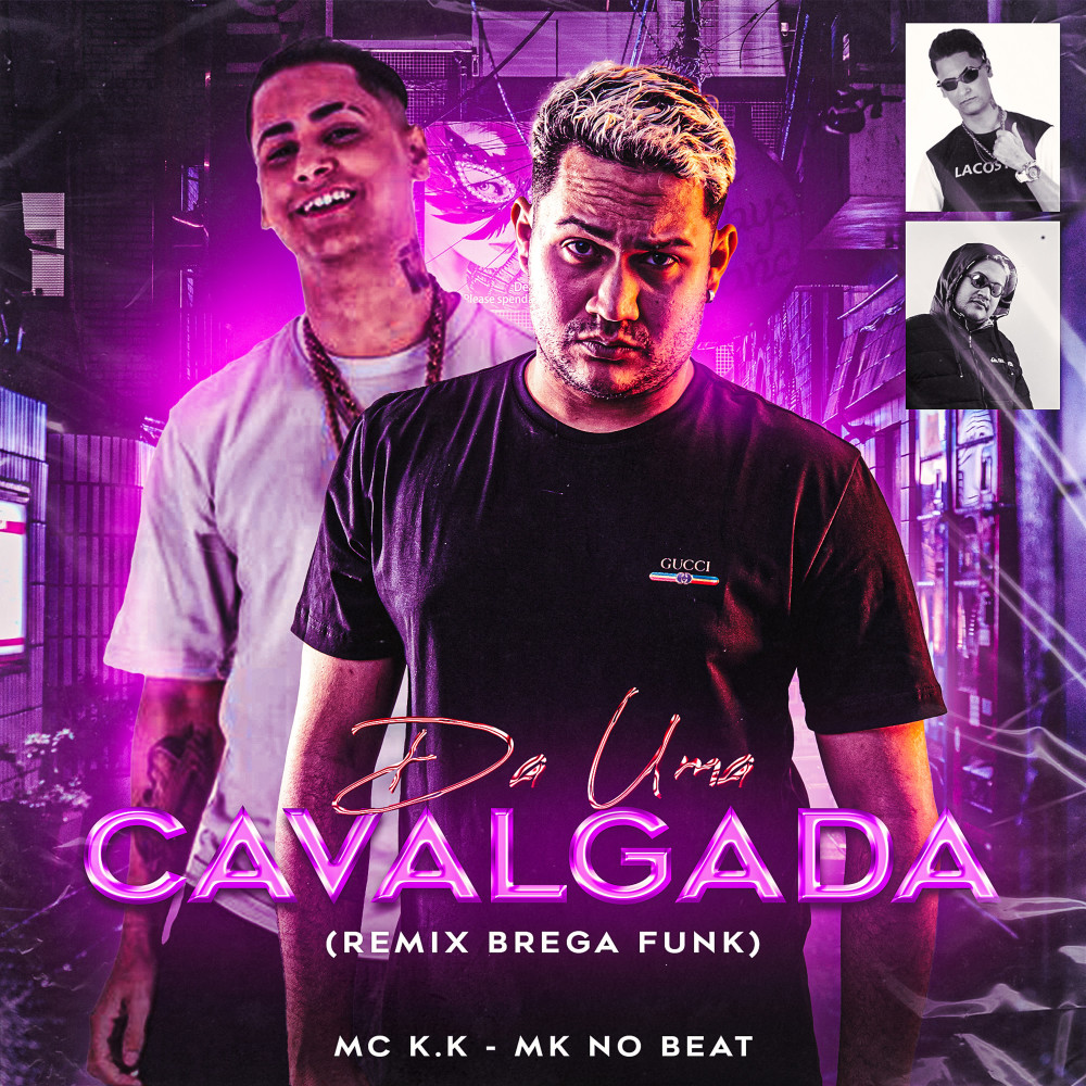 Da uma Cavalgada (feat. MK no Beat) (Explicit)