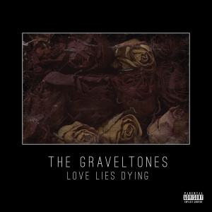 the Graveltones的专辑Love Lies Dying