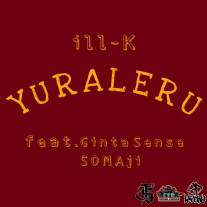 Album YURALERU (feat. Ginta Sense & SOMAJI) from ill-K