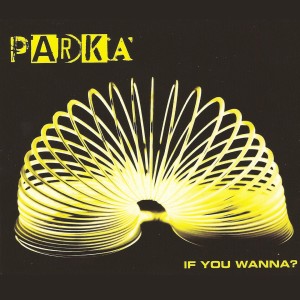 收聽Parka的If You Wanna?歌詞歌曲