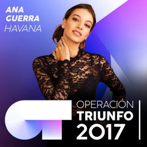 收聽Ana Guerra的Havana (Operación Triunfo 2017)歌詞歌曲