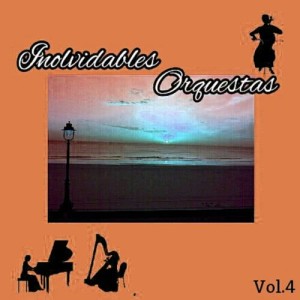 Varios Artistas的專輯Inolvidables Orquestas, Vol. 4